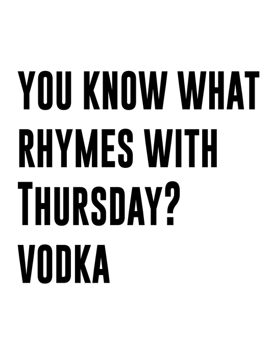 "Thursday Rhymes with Vodka" Kitchen Towel