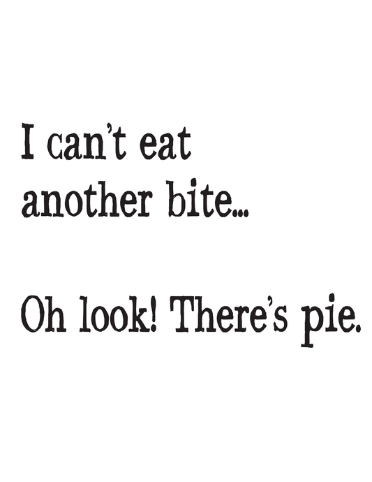 "I Can't Eat Another Bite..." Kitchen Towel
