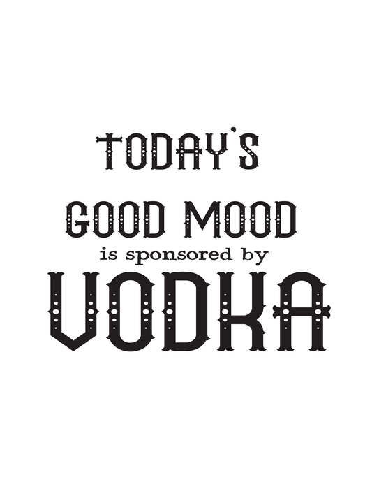 "Today's Good Mood Is Sponsored by Vodka" Kitchen Towel