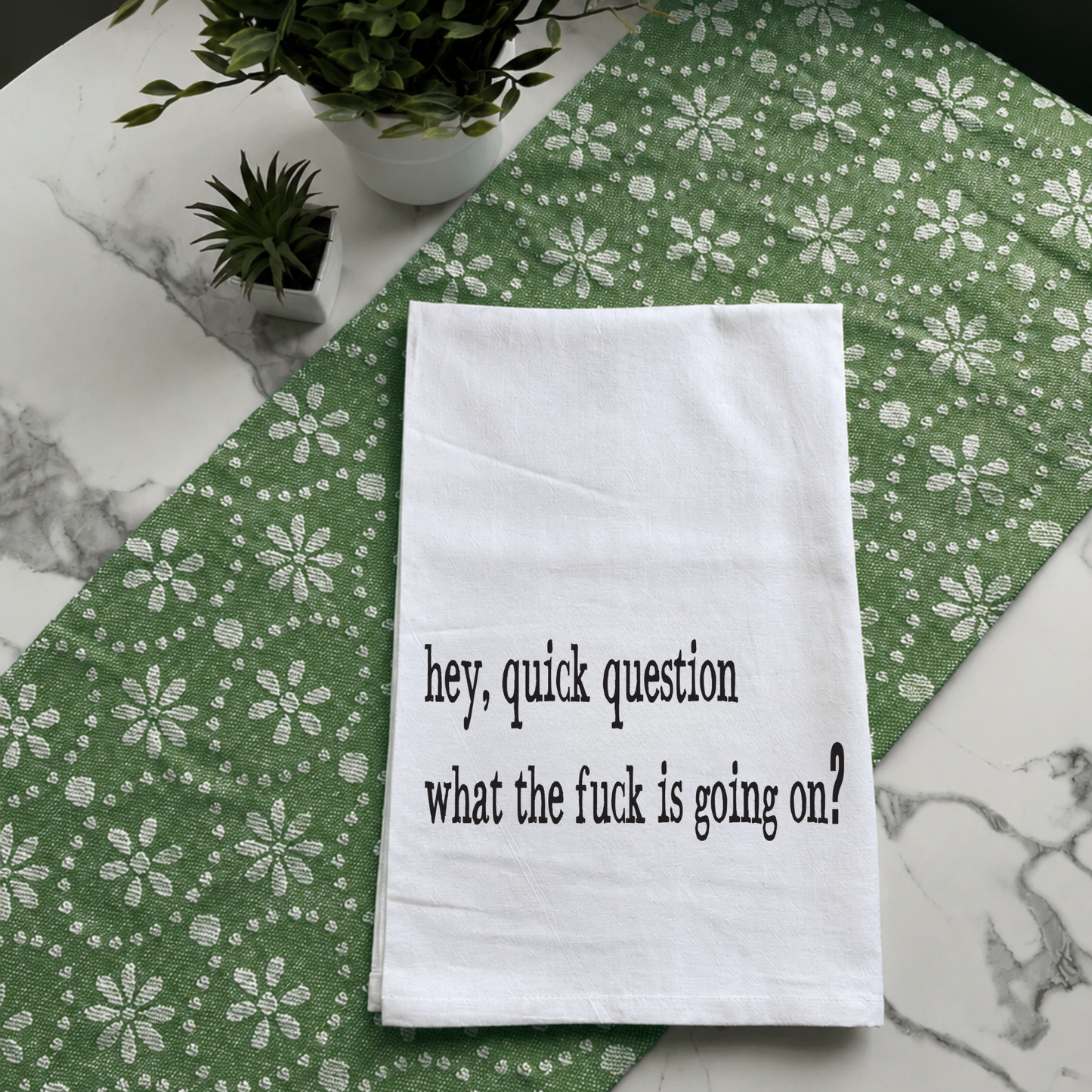 "Hey, Quick Question" Kitchen Towel