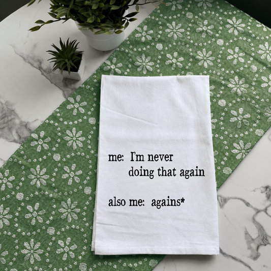 "I'm Never Doing That Again" Kitchen Towel