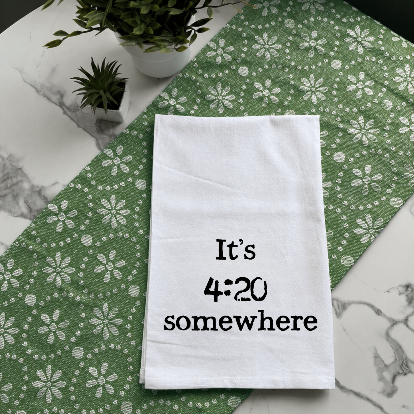 "It's 4:20 Somewhere" Kitchen Towel