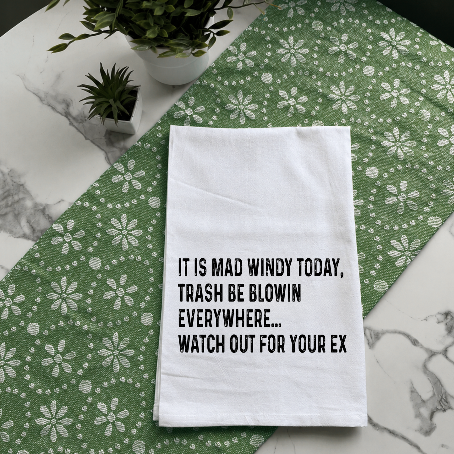 "Watch Out for Your Ex" Kitchen Towel