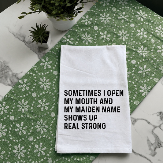 "Maiden Name Shows Up" Kitchen Towel