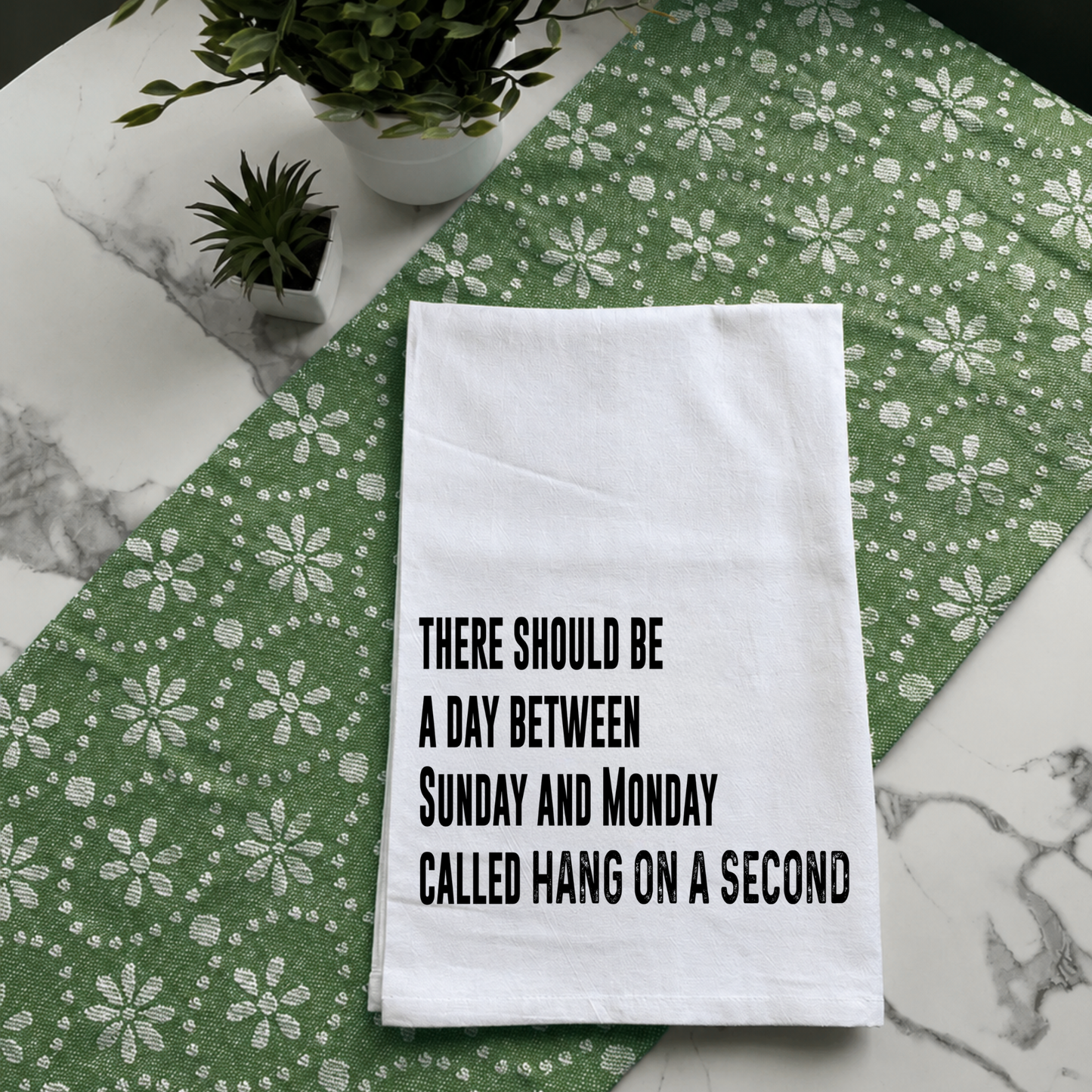 "Hang On a Second" Kitchen Towel