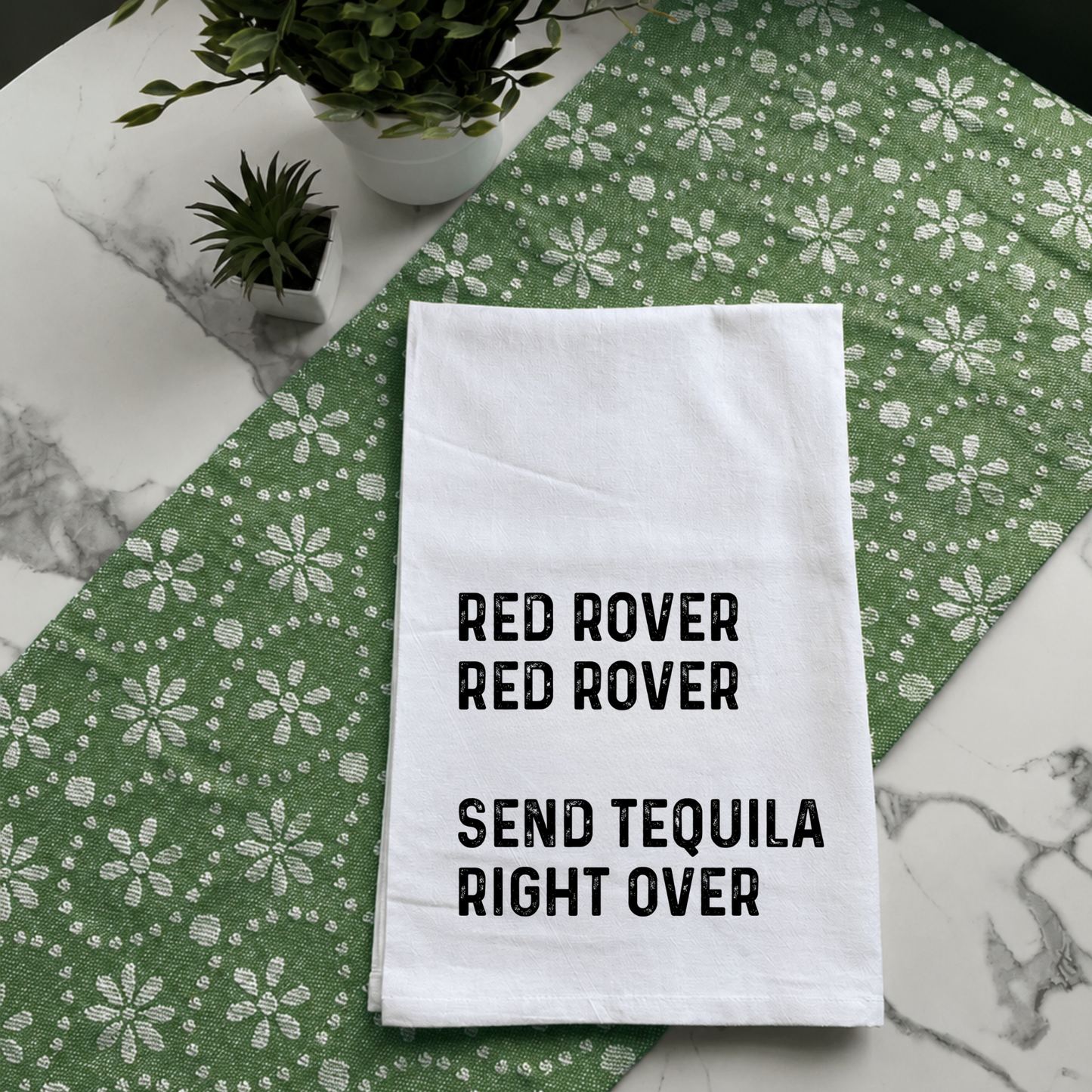 "Red Rover, Send Tequila" Kitchen Towel