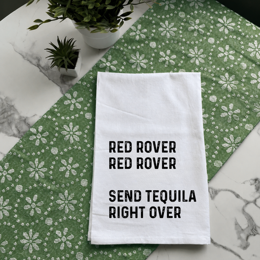 "Red Rover, Send Tequila" Kitchen Towel