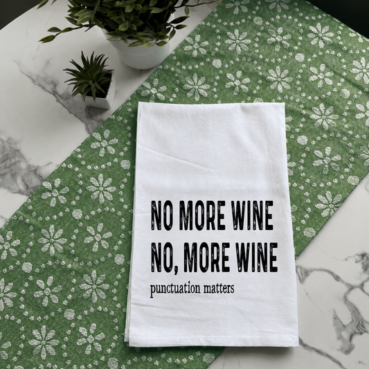 "No More Wine... No, More Wine" Kitchen Towel