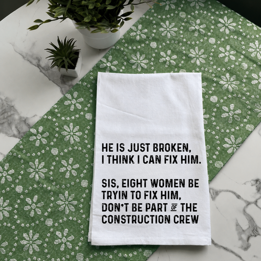 "I Can Fix Him" Kitchen Towel
