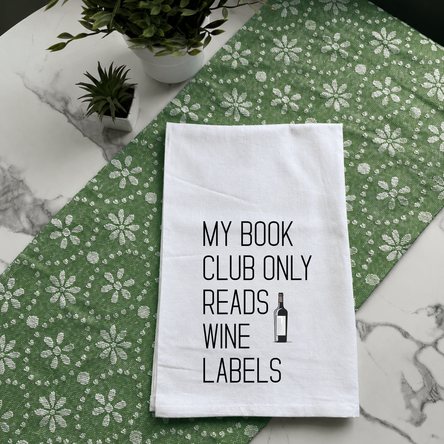 "My Book Club Only Reads Wine Labels" Kitchen Towel