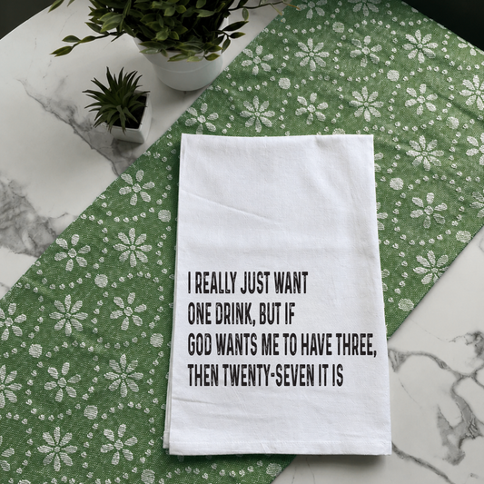 "One Drink... Then Twenty-Seven" Kitchen Towel