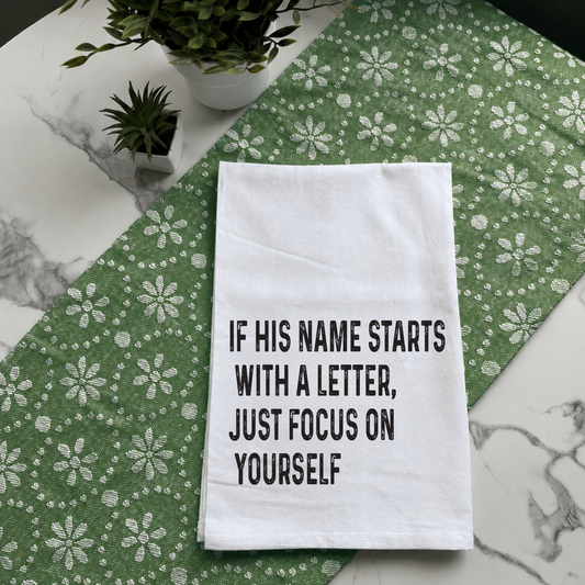 "If His Name Starts with a Letter" Kitchen Towel