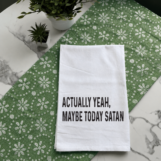 "Maybe Today, Satan" Kitchen Towel