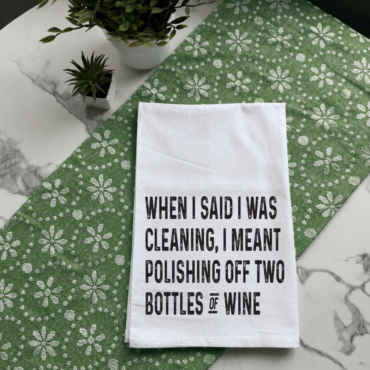 "When I Said I Was Cleaning..." Kitchen Towel