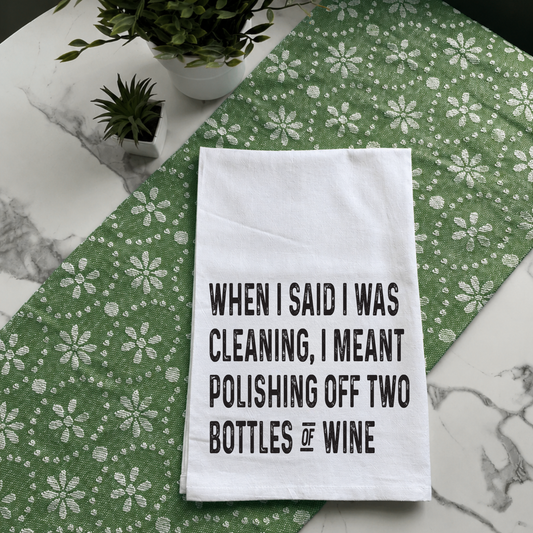 "When I Said I Was Cleaning..." Kitchen Towel