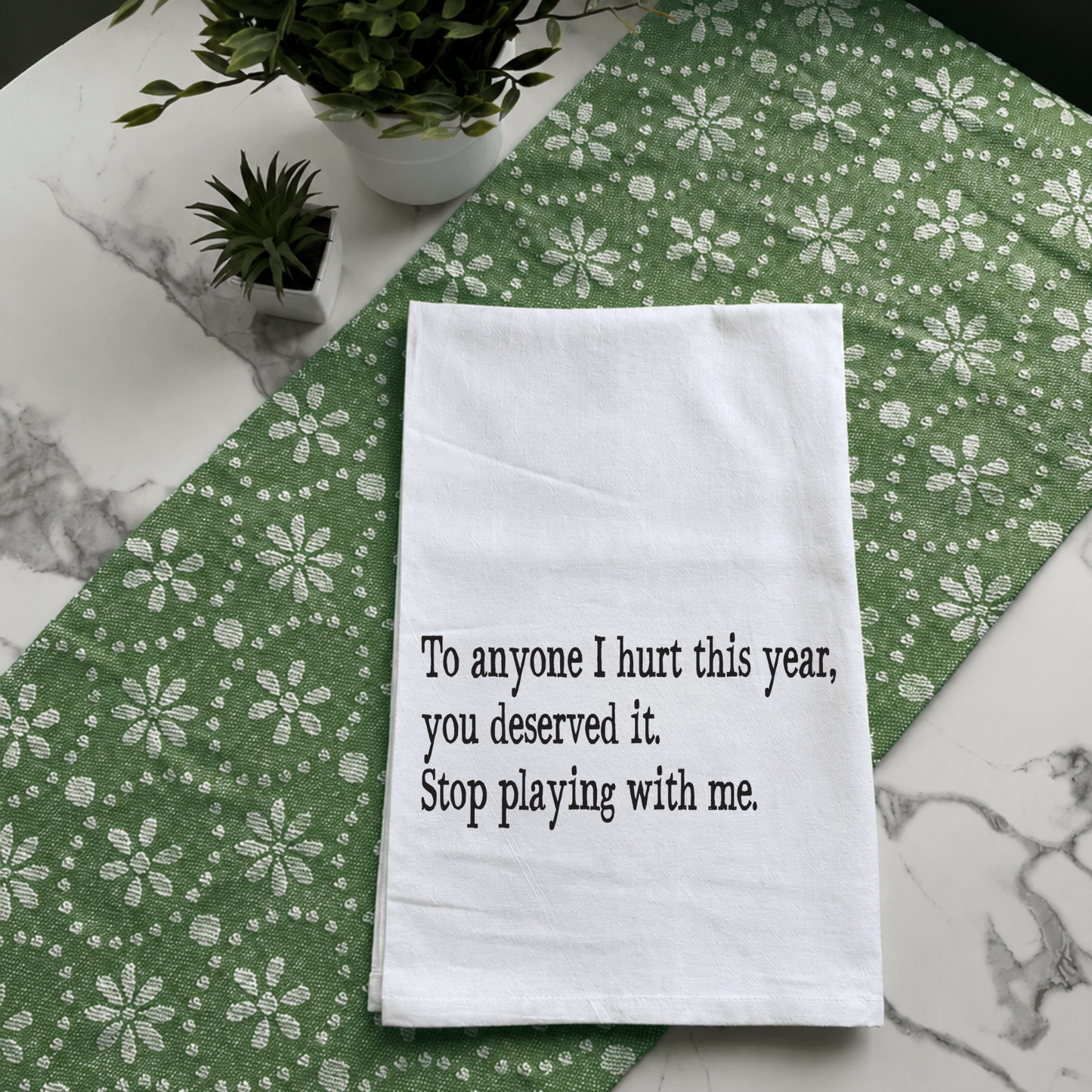 "To Anyone I Hurt This Year" Kitchen Towel