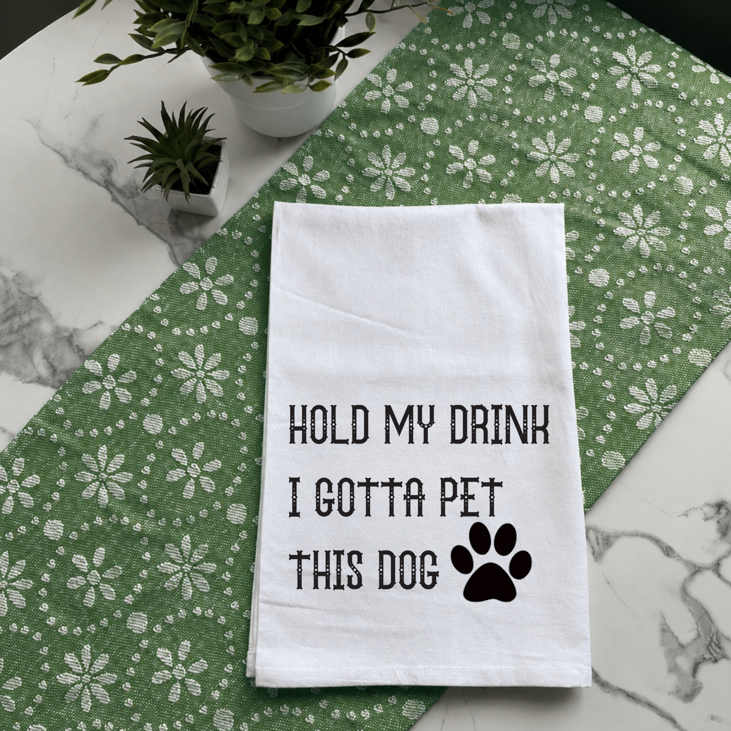 "Hold My Drink, I Gotta Pet This Dog" Kitchen Towel