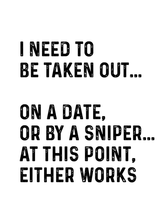 "I Need to Be Taken Out" Kitchen Towel