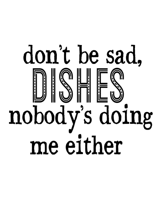 "Nobody's Doing Me Either" Kitchen Towel