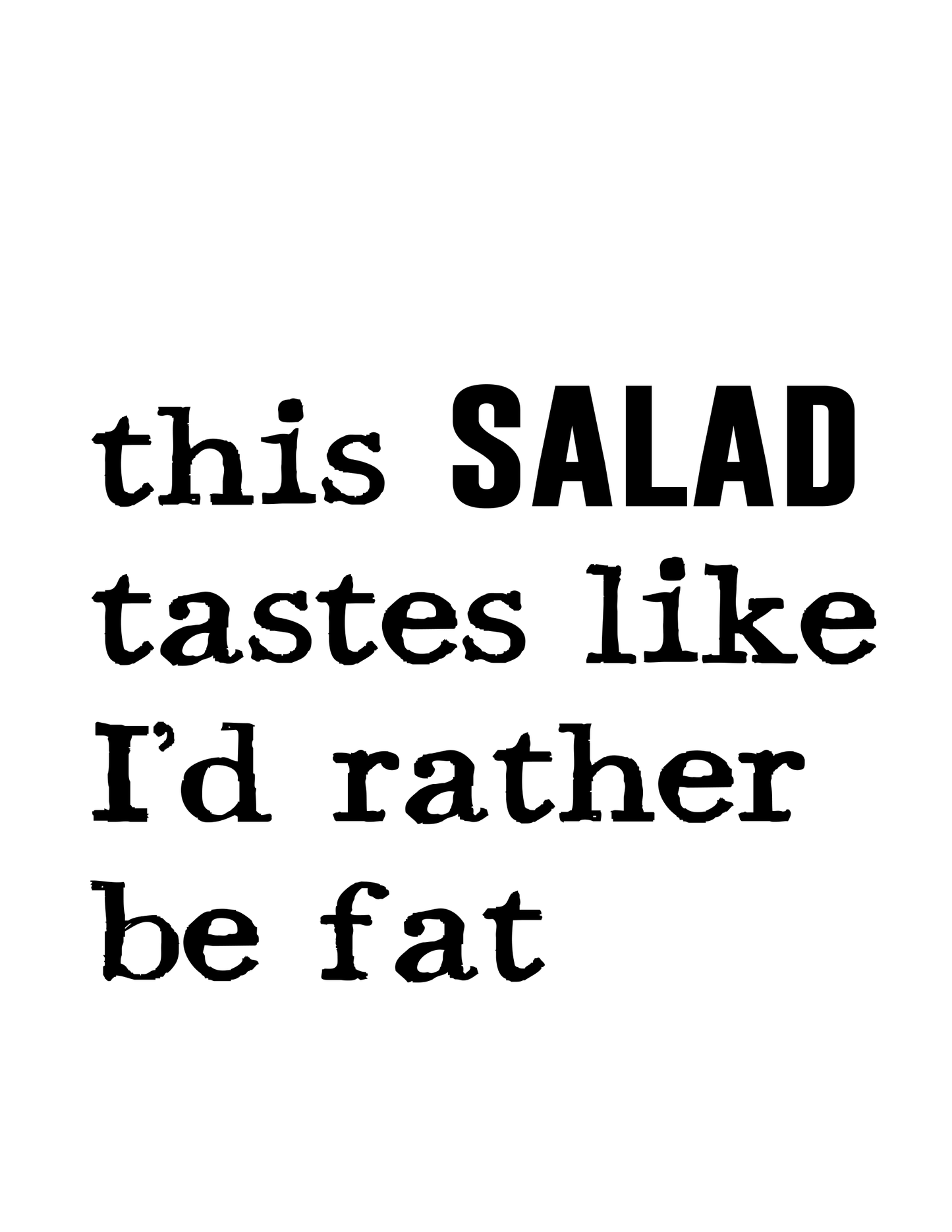 "This Salad Tastes Like I'd Rather Be Fat" Kitchen Towel