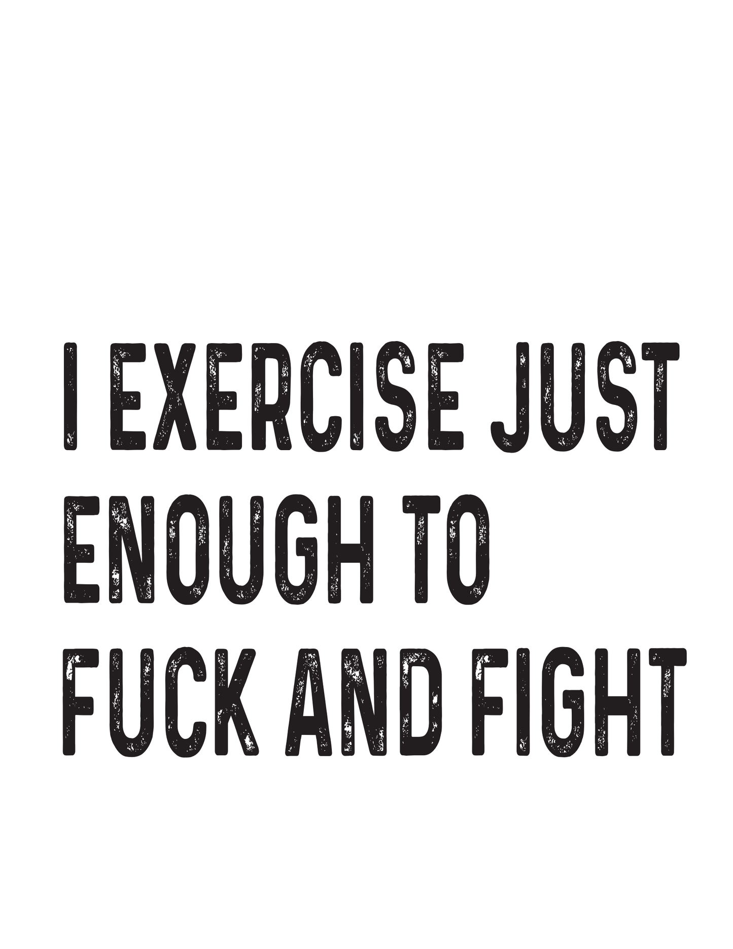 "Exercise Just Enough" Kitchen Towel