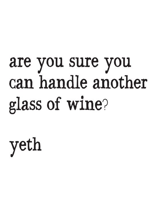 "Are You Sure You Can Handle Another Glass of Wine?" Kitchen Towel