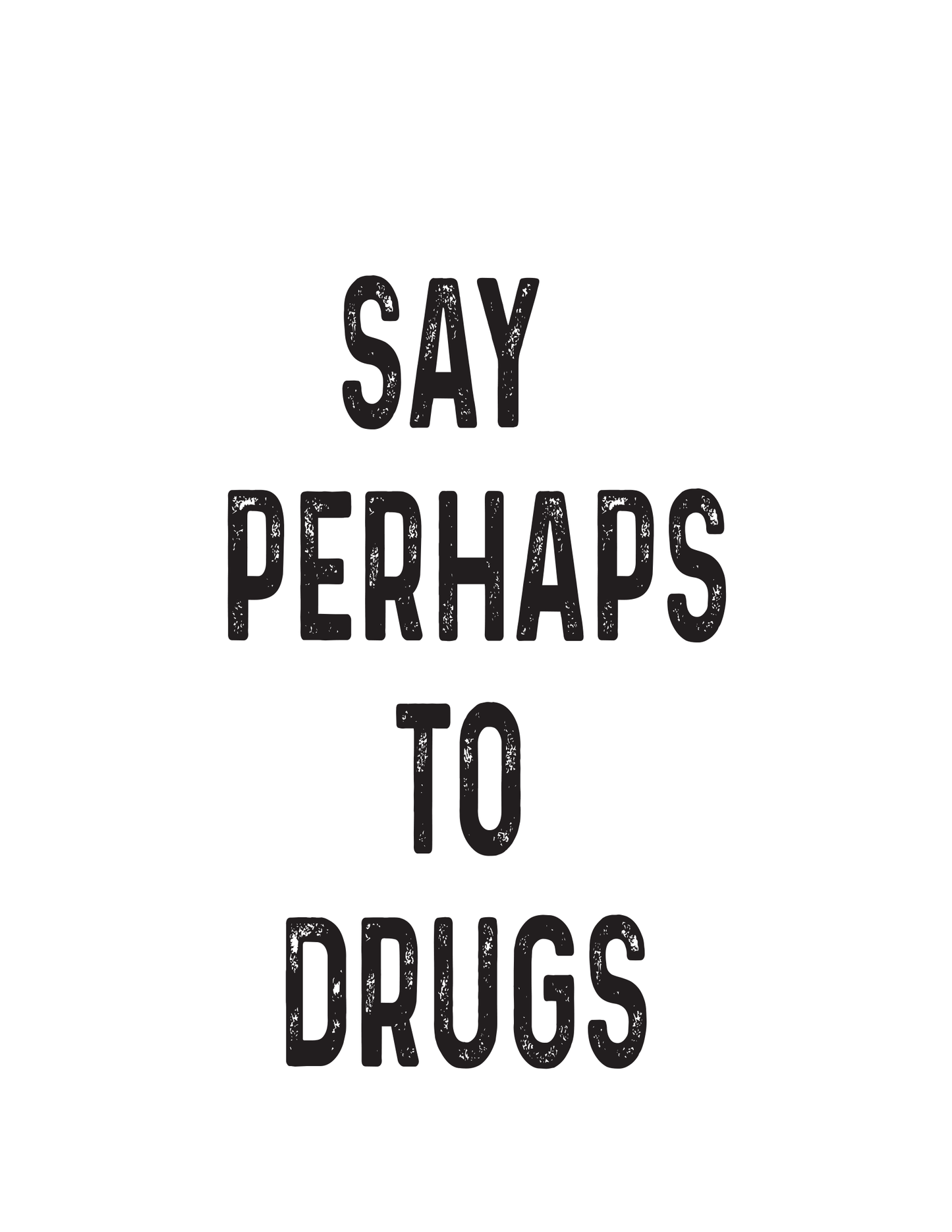 "Say Perhaps to Drugs" Kitchen Towel